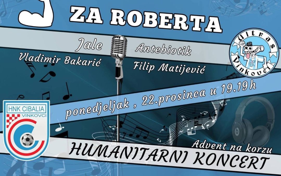 Humanitarni koncert za Vinkovčanina Roberta
